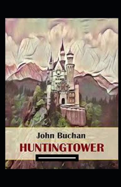 Huntingtower Annotated - John Buchan - Książki - Independently Published - 9798502027137 - 10 maja 2021