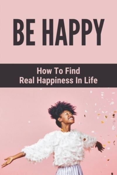 Cover for Stacey Baddour · Be Happy (Paperback Book) (2021)