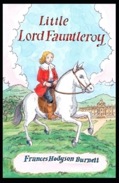 Cover for Frances Hodgson Burnett · Little Lord Fauntleroy: Illustrated Edition (Paperback Book) (2021)
