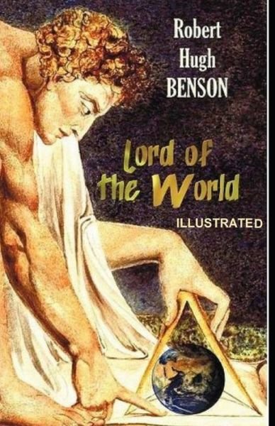Cover for Robert Hugh Benson · Lord of the World Illustrated (Taschenbuch) (2020)