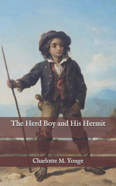 Cover for Charlotte M Yonge · The Herd Boy and His Hermit (Paperback Book) (2020)