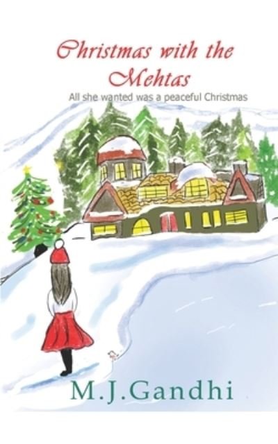 Christmas with the Mehtas - Malika Gandhi - Books - Independently Published - 9798580221137 - December 11, 2020