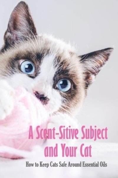 A Scent-Sitive Subject and Your Cat - James Myers - Livros - Independently Published - 9798583262137 - 18 de dezembro de 2020