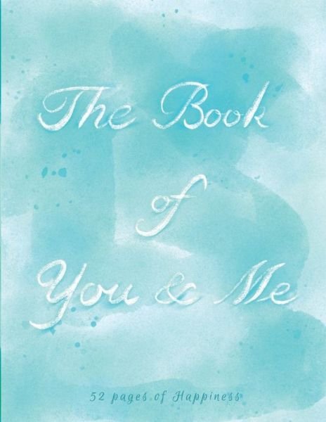 Cover for 52 Pages of Happiness · The Book of You &amp; Me (Paperback Bog) (2020)