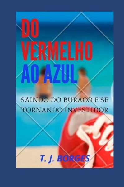 Do Vermelho Ao Azul - Tj Borges - Livros - Independently Published - 9798616018137 - 2 de março de 2020