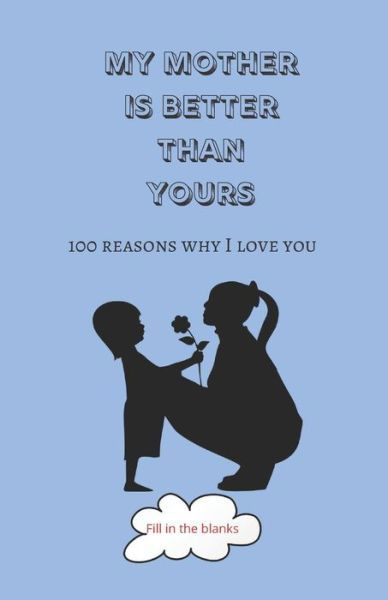 Cover for Reasons Why I Love You Mom Books · My mother is better than yours (Taschenbuch) (2020)