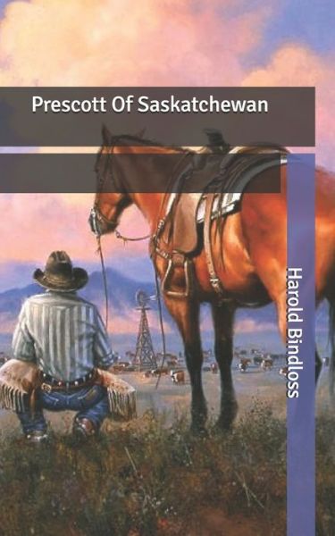 Cover for Harold Bindloss · Prescott Of Saskatchewan (Paperback Book) (2020)