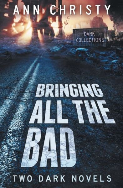 Cover for Ann Christy · Bringing All The Bad (Paperback Book) (2020)