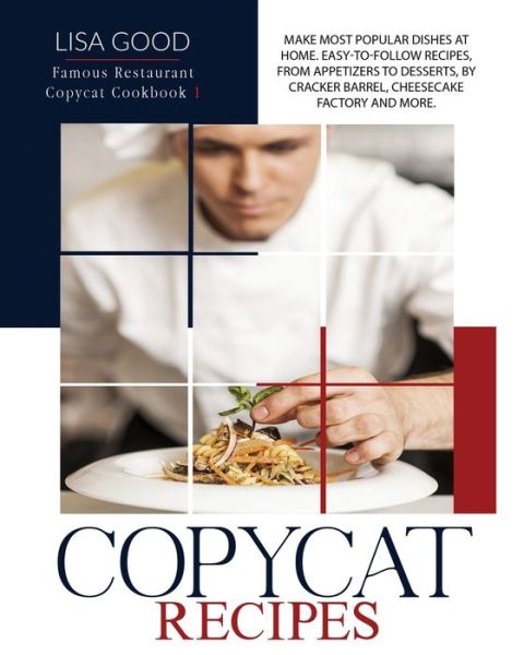 Copycat Recipes - Lisa Good - Books - Independently Published - 9798673323137 - August 8, 2020