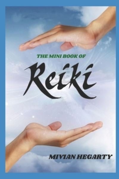 Cover for Mivian Hegarty · The Mini Book of Reiki (Paperback Bog) (2020)