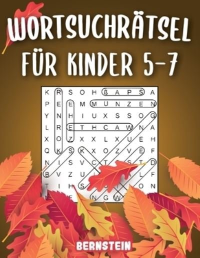 Wortsuchratsel fur Kinder 5-7 - Bernstein - Bücher - Independently Published - 9798690786137 - 26. September 2020
