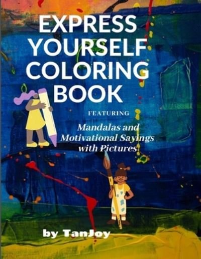 Cover for Tan Joy · Express Yourself Coloring Book (Paperback Book) (2020)