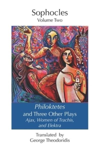 Cover for Sophocles · Philoktetes and Three Other Plays: Ajax, Women of Trachis, and Elektra (Paperback Book) (2020)