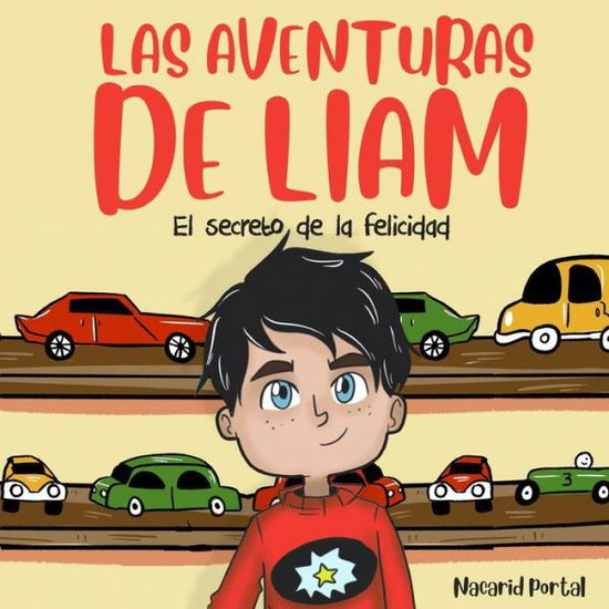 Cover for Nacarid Portal · Las aventuras de Liam: El secreto de la felicidad (Paperback Bog) (2021)