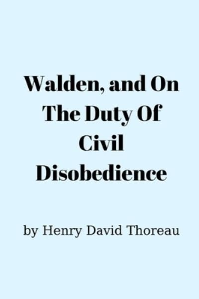 Cover for Henry David Thoreau · Walden, and On The Duty Of Civil Disobedience (Paperback Bog) (2021)