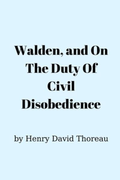 Cover for Henry David Thoreau · Walden, and On The Duty Of Civil Disobedience (Paperback Book) (2021)