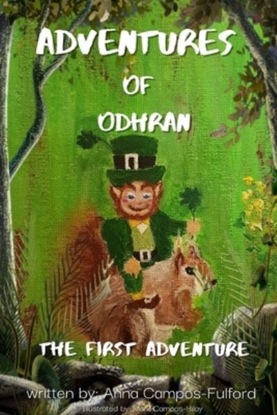 Cover for Anna Campos-Fulford · The Adventures of Odhran: The First Adventure (Paperback Book) (2021)