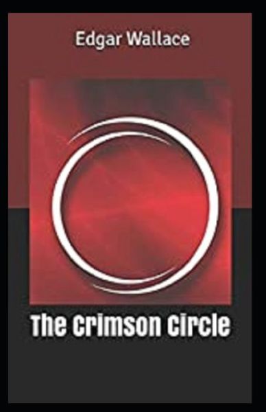 Cover for Edgar Wallace · The Crimson Circle Annotated (Paperback Book) (2021)