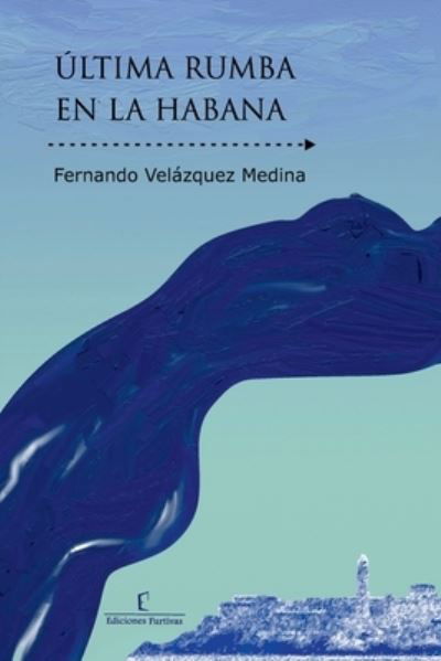 Cover for Fernando Velazquez · Ultima rumba en La Habana (Paperback Book) (2022)