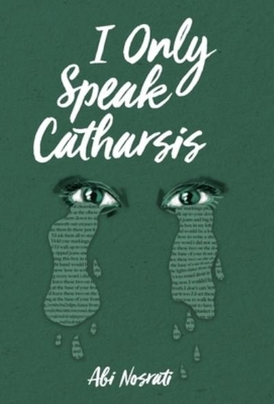 Cover for Abi Nosrati · I Only Speak Catharsis (Hardcover Book) (2022)