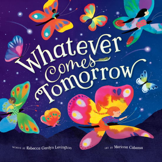 Cover for Rebecca Gardyn Levington · Whatever Comes Tomorrow (Board book) (2024)