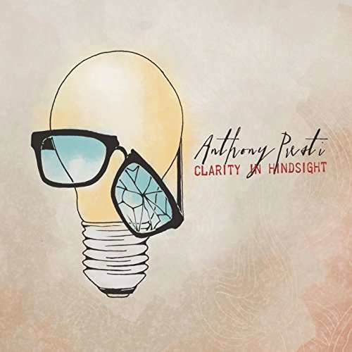 Clarity in Hindsight - Anthony Presti - Musikk - CDB - 0040201977138 - 6. januar 2015