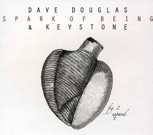 Spark Of Being: Expand - Dave Douglas - Música - GREENLEAF MUSIC - 0186980000138 - 6 de outubro de 2017