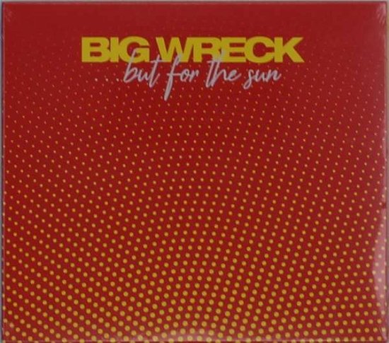 Cover for Big Wreck · ...But For The Sun (CD) (2019)