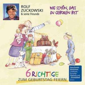 Cover for Rolf Zuckowski · Wie Schn, Dass Du Geboren Bist - 6 Richtige Geb (CD) (2005)