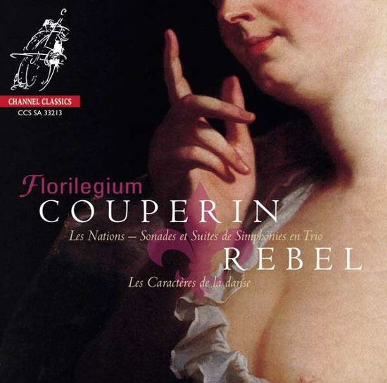Couperin & Rebel: Les Nations Premiere - Florilegium - Música - CHANNEL CLASSICS - 0723385332138 - 24 de fevereiro de 2014