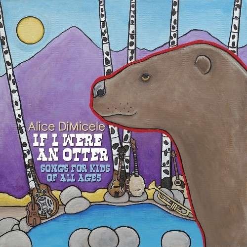 Cover for Alice Di Micele · If I Were an Otter: Songs for Kids of All Ages (CD) (2013)