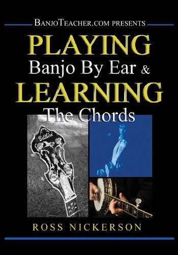 Cover for Ross Nickerson · Playing Banjo by Ear &amp; Learning the Chords (DVD) (2010)