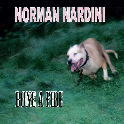 Cover for Norman Nardini · Bone a Fide (CD) (2012)