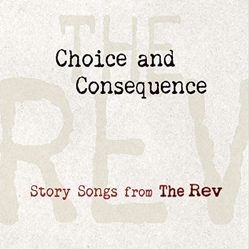 Cover for Rev · Choice &amp; Consequence (CD) (2015)