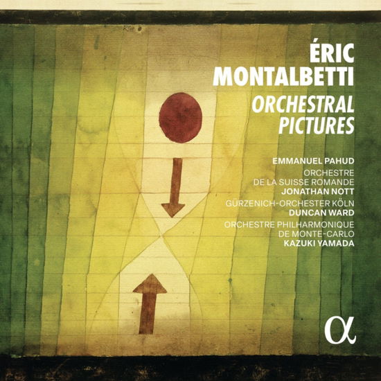 Cover for Orchestre De La Suisse Romande / Jonathan Nott / Gurzenich Orchester Koln / Duncan Ward / Orchestre Philharmonique De Monte-carlo / Kazuki Yamada · Montalbetti: Orchestral Pictures (CD) (2025)