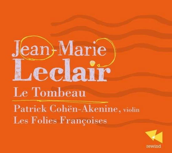 Le Tombeau - Leclair - Musique - REWIND - 3760195735138 - 24 juin 2014