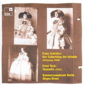 Cover for Schreker / Toch / Bcs / Bruns · Birthday of the Infanta / Dance Suite Op 30 (CD) (1998)