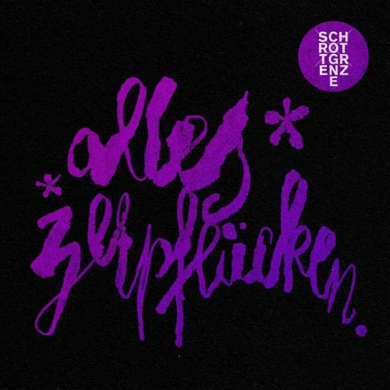 Cover for Schrottgrenze · Alles ZerpflÃcken (CD) (2019)