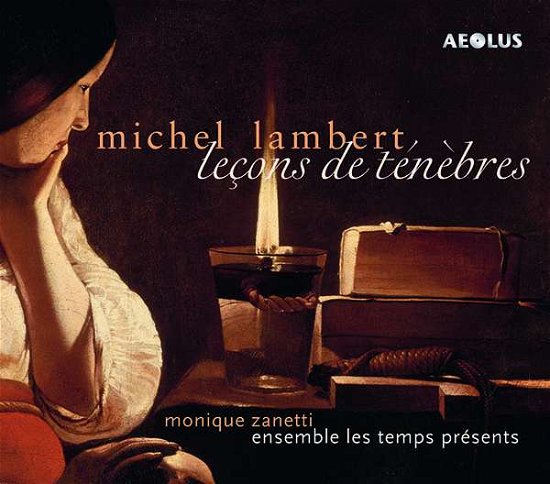 Michel Lambert: Lecons De Tenebres - Monique Zanetti / Ensemble Les Temps Presents - Música - AEOLUS - 4026798101138 - 15 de maio de 2020
