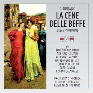 La Cena Delle Beffe - U. Giordano - Musik - CANTUS LINE - 4032250088138 - 22. november 2006