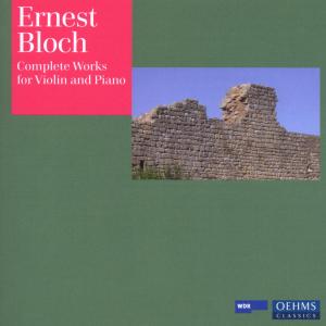 Complete Works for Violin & Piano - E. Bloch - Musik - OEHMS - 4260034861138 - 14. august 2009