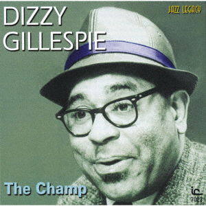 The Champ <limited> - Dizzy Gillespie - Music - SOLID, INNER CITY RECORDS - 4526180428138 - September 20, 2017