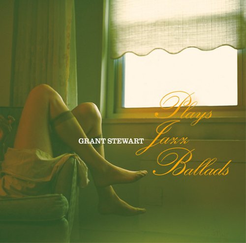 Cover for Grant Stewart · Plays Jazz Ballads (CD) (2016)