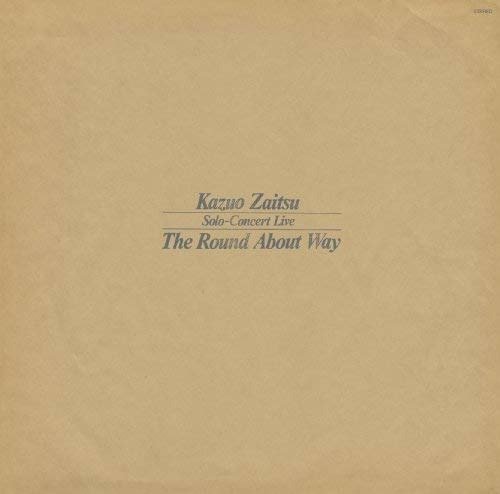 Cover for Kazuo Zaitsu · Solo-consert Live the Round About Way (CD) [Japan Import edition] (2010)