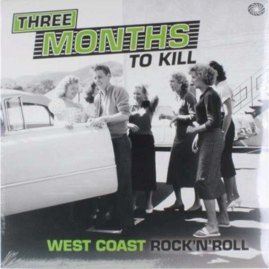 Cover for Three Months to Kill · West Coast Rock 'N' Roll (LP) [Limited edition] (2013)