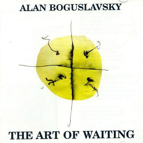 Cover for Alan Boguslavsky · Alan Boguslavsky-art of Waiting (CD) (2017)