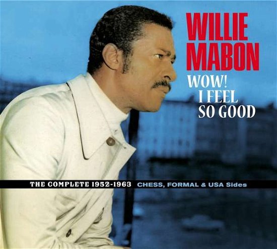 Cover for Willie Mabon · Wow I Feel So Good: the Complete 1952-1962 (CD) (2021)