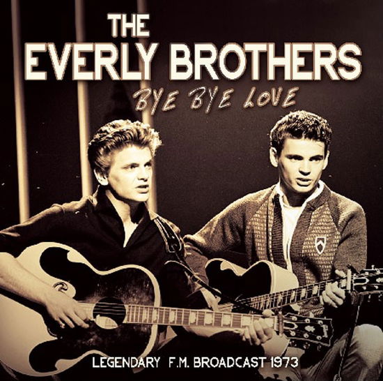 Bye Bye Love – Radio Broadcast - The Everly Brothers - Musiikki - LASER MEDIA - 9009121204138 - perjantai 4. joulukuuta 2015