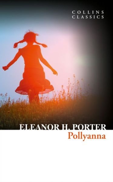 Cover for Eleanor H. Porter · Pollyanna - Collins Classics (Paperback Book) (2017)