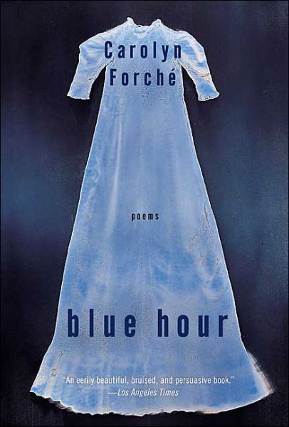 Blue Hour: Poems - Carolyn Forche - Livros - HarperCollins - 9780060099138 - 16 de março de 2004